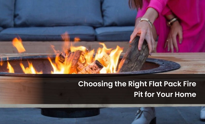 Choosing the Right Flat Pack Fire Pit for Your Home