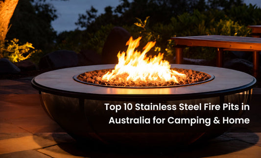 Top 10 Stainless Steel Fire Pits in Australia for Camping & Home