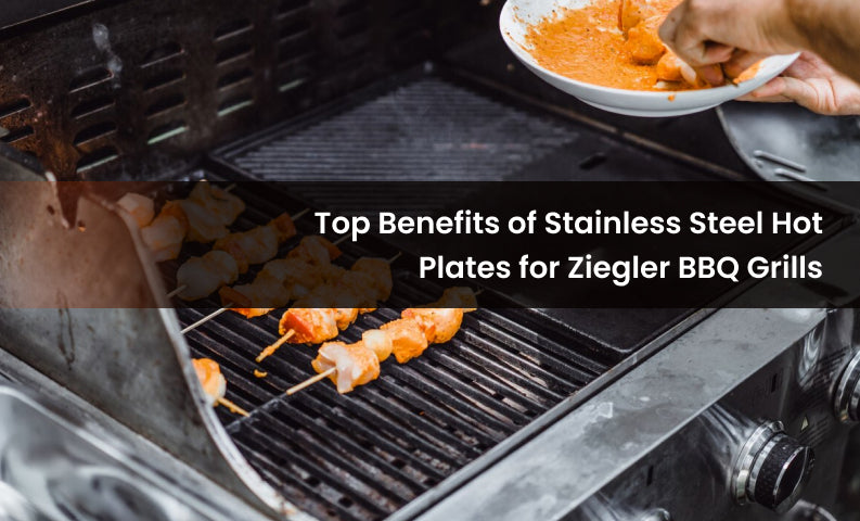 Top Benefits of Stainless Steel Hot Plates for Ziegler BBQ Grills