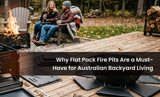 Why Flat Pack Fire Pits Are Perfect for Aussie Backyards